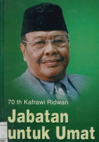 Image of 70 th Kafrawi Ridwan Jabatan Untuk Ummat :Kolega dan para sahabat